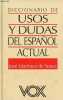 Diccionario de usos y dudas del espanol actual.. José Martinez de Sousa