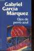 Ojos de perro azul.. Garcia Marquez Gabriel