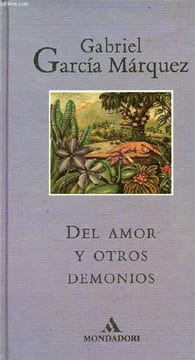 Del amor y otros demonios - Coleccion Literatura Mondadori n°12.. Garcia Marquez Gabriel