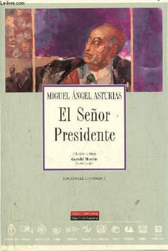El Senor Presidente - Edicion del centenario - Coleccion Archivos n°47.. Miguel Angel Asturias