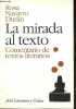 La mirada al texto - Comentario de textos literarios - Coleccion Ariel Literatura y Critica.. Navarro Duran Rosa