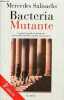 Bacteria Mutante - 2a edicion - Coleccion Autores Espanoles e Hispanoamericanos.. Salisachs Mercedes
