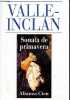 Sonata de primavera - Coleccion Alianza Cien n°29.. Ramon del Valle-Inclan