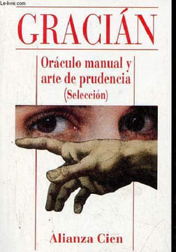 Oraculo manual y arte de prudencia - Sacada de los aforismos que se discurren en las obras de Lorenzo Gracian (seleccion) / Catalogo - Coleccion ...