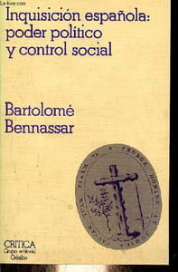 Inquisicion espanola : poder politico y control social - Coleccion Temas Hispanicos n°81.