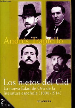 Los nietos del cid - La nueva edad de oro de la literatura espanola (1898-1914) - Coleccion Espana, sueno y verdad vida y literatura espanolas n°1.. ...