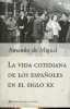 La vida cotidiana de los espanoles en el siglo XX - Coleccion Historia y Sociedad.. de Miguel Amando