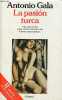La pasion turca - Una gran novela sobre el amor llevado a sus ultimas consecuencias - 11a edicion - Coleccion Autores Espanoles e Hispanoamericanos.. ...