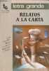 Relatos a la carta - Coleccion letra grande n°13.. Larra, Dhal, Pittigrilli, Alonso, Maupassant