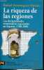 La riqueza de las regiones - Las desigualdades economicas regionales en Espana 1700-2000 - Coleccion El libro de bolsillo Historia n°4206.. Dominguez ...