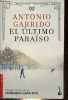 El ultimo paraiso - Coleccion booket novela n°2762.. Garrido Antonio