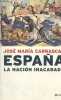 Espana la nacion inacabada - Coleccion Historia y Sociedad.. José Maria Carrascal