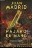Pajaro en mano - Una impactante novela sobre la corrupcion en Marbella - Coleccion Latrama.. Madrid Juan