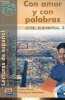 Con amor y con palabras - Nivel elemental 2 - Lecturas de espanol con actividades de prelectura y explotacion didactica.. Martin Pedro & Valladares ...