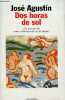 Dos horas de sol - Una gran novela sobre el México del fin del milenio - Coleccion Autores Espanoles e Hispanoamericanos.. Agustin José