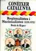 Regionalistes i Nacionalistes (1898-1931) - Coleccion Conèixer Catalunya n°22.. Borja de Riquer