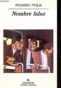Nombre falso - Coleccion Narrativas hispanicas n°322.