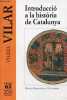 Introduccio a la historia de Catalunya - Coleccion Petita biblioteca universal n°11.. Vilar Pierre