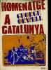 Homenatge a Catalunya un testimoni sobre la revolucio espanyola - Colleccio Hores de Catalunya.. Orwell George