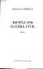 Espana 1936 guerra civil - Relato.. Carrillo Manuel