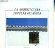La arquitectura popular espanola.. Ignacio Morilla Abad