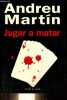Jugar a matar.. Martin Andreu