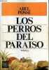 Los perros del paraiso - Novela.. Posse Abel