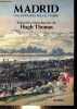Madrid una antologia para el viajero - dédicace de Hugh Thomas.. Thomas Hugh