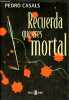 Recuerda que eres mortal.. Casals Pedro