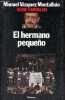 El hermano pequeno - serie carvalho n°18.. Vazquez Montalban Manuel