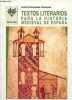 Textos literarios para la historia medieval de Espana - Coleccion Biblioteca de Aula n°21.. Pedro Fernandez Gonzalez