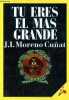 Tu eres el mas grande - Coleccion alfa.. J.I.Moreno Cunat