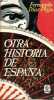 Otra historia de Espana - Coleccion el arca de papel n°33.. Dr.Fernando Diaz-Plaja