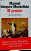 El Premio - Carvalho asiste a una exquisita cena entre exquisitos canibales - 4a edicion - Coleccion autores espanoles e hispanoamericanos.. Vazquez ...