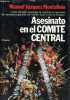 Asesinato en el Comité Central - Novela - Coleccion autores espanoles e hispanoamericanos.. Manuel Vazquez Montalban