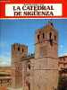 La catedral de Sigüenza - Coleccion Iberica.. Felipe-Gil Peces y Rata