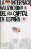 La internacionalizacion del capital en Espana 1959-1977.. Munoz Juan & Roldan Santiago & A.Serrano