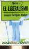 Qué es el liberalismo - Coleccion Biblioteca de Divulgacion Politica.. Garrigues Walker Joaquin