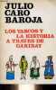 Los vascos y la historia a traves de garibay (ensayo de biografia antropologica) - Primera edicion.. Julio Caro Baroja