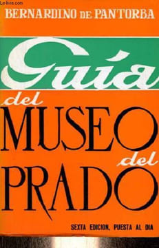 Guia del Museo del Prado - Estudio historica y critico - Sexta edicion puesta al dia.. Bernardino de Pantorba