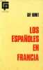 Los espanoles en Francia inmigracion y cultura - Coleccion ayer, hoy y manana de Espana n°6.. Hermet Guy