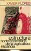 Estructura socioeconomica de la agricultura espanola - Coleccion historia, ciencia, sociedad n°30.. Flores Xavier