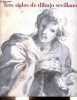 Tres siglos de dibujo sevillano - 30 noviembre 1995 - 11 febrero 1996 Hospital de los venerables.. Alfonso E.Pérez Sanchez