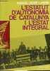 L'estatut d'autonomia de Catalunya i l'estat integral - Coleccion estudis i documents n°29.. Manuel Gerpe Landin