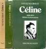 Céline - Première partie : Le temps des espérances 1894-1932 + Deuxième partie : Délires et persécutions (1932-1944) - 2 volumes.. Gibault François