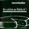Snowleader - On cuisine au Rebloch ! 30 recettes au reblochon de savoie aop.. Collectif