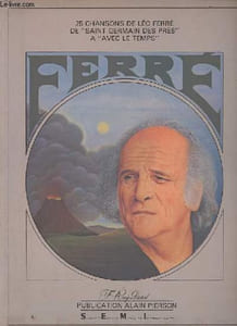"25 chansons de Léo Ferré de "" Saint Germain des prés "" à "" avec le temps ""."