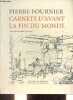 Carnets d'avant la fin du monde - Collection les cahiers dessinés.. Fournier Pierre