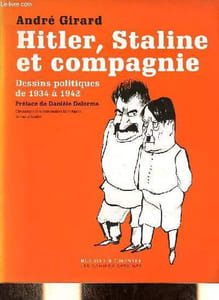 Hitler, Staline et compagnie - Dessins politiques de 1934 à 1942 - Collection les cahiers dessinés.