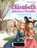 Elisabeth princesse à Versailles - Tome 2 : le cadeau de la reine.. Jay Annie